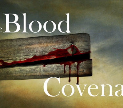 The Blood Of Jesus - The Foundation Of The New Covenant